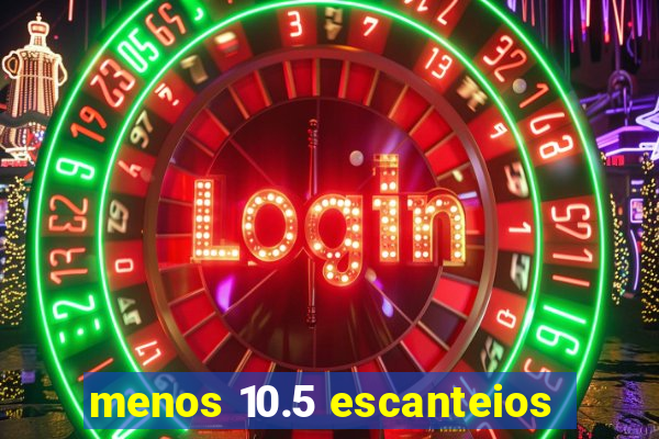 menos 10.5 escanteios